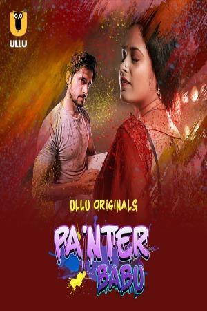 Painter Babu (Part-1) S01 Poster Painter Babu (Part-1) S01 2024 Ullu