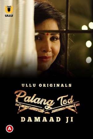 Palang Tod: Damaad Ji S01 Poster Palang Tod: Damaad Ji S01 2022 Ullu