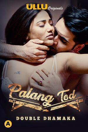 Palang Tod: Double Dhamaka S01 Poster Palang Tod: Double Dhamaka S01 2021 Ullu