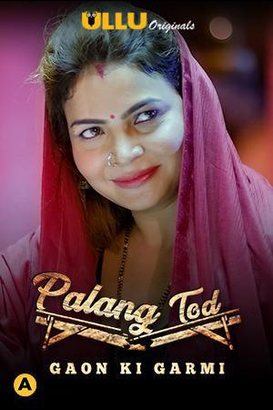 Palang Tod: Gaon Ki Garmi S01 Poster Palang Tod: Gaon Ki Garmi S01 2021 Ullu