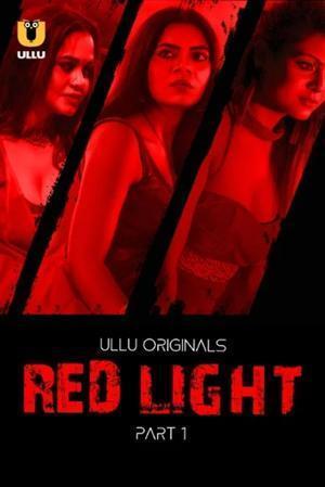 Red Light (Part-1) S01 Poster Red Light (Part-1) S01 2024 Ullu