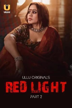 Red Light (Part-2) S01 Poster Red Light (Part-2) S01 2024 Ullu