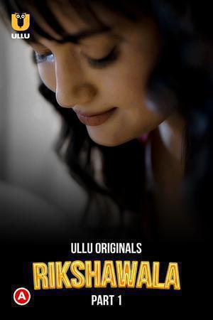Rikshawala (Part-1) S01 Poster Rikshawala (Part-1) S01 2023 Ullu