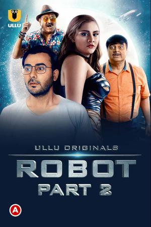 Robot (Part-2) S01 Poster Robot (Part-2) S01 2021 Ullu