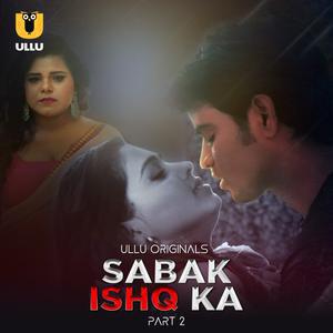 Sabak Ishq Ka S01 (Part-2) Poster Sabak Ishq Ka S01 (Part-2) 2023 Ullu