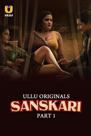 Sanskari S01 (Part-1) Poster Sanskari S01 (Part-1) 2023 Ullu