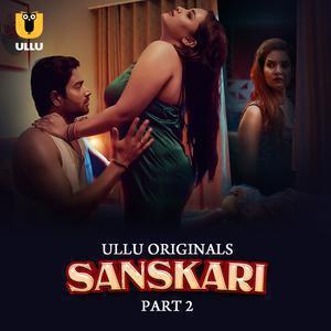Sanskari S01 (Part-2) Poster Sanskari S01 (Part-2) 2023 Ullu