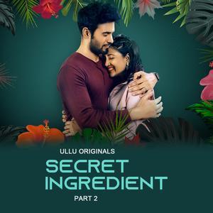 Secret Ingredient S01 (Part-2) Poster Secret Ingredient S01 (Part-2) 2023 Ullu