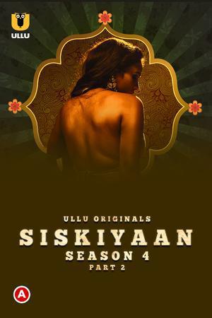 Siskiyaan S04 (Part-2) Poster Siskiyaan S04 (Part-2) 2023 Ullu