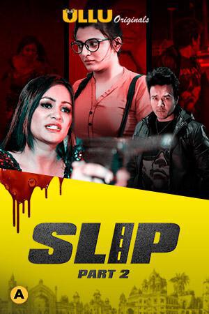 Slip (Part-2) S01 Poster Slip (Part-2) S01 2020 Ullu