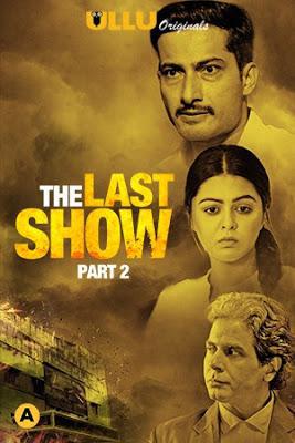 The Last Show (Part-2) S01 Poster The Last Show (Part-2) S01 2021 Ullu