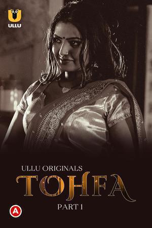 Tohfa S01 (Part-1) Poster Tohfa S01 (Part-1) 2023 Ullu
