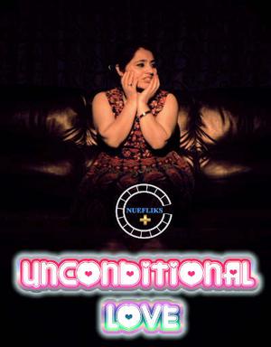 Unconditional Love Poster Unconditional Love 2021 Nuefliks