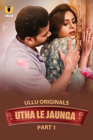 Utha Le Jaunga (Part-1) S01 2025
