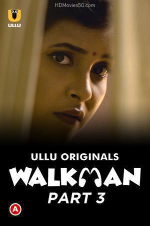 Walkman (Part-3) Poster Walkman (Part-3) 2022 Ullu