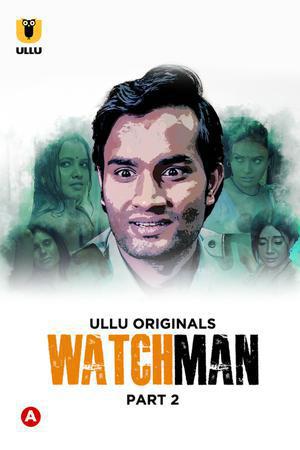 Watchman (Part-2) S01 Poster Watchman (Part-2) S01 2023 Ullu