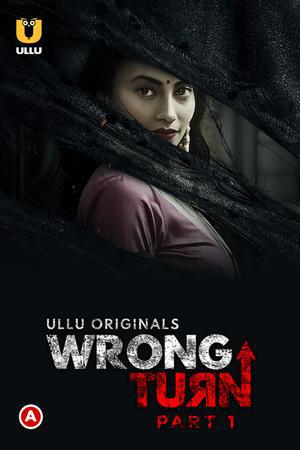Wrong Turn (Part-1) S01 Poster Wrong Turn (Part-1) S01 2022 Ullu