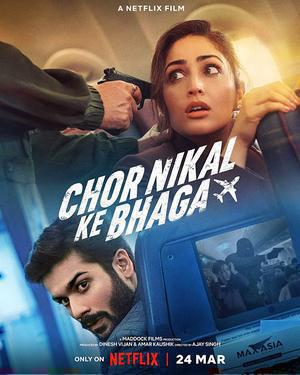 Chor Nikal Ke Bhaga Poster Chor Nikal Ke Bhaga 2023 Netflix