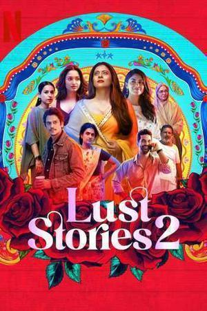 Lust Stories 2 Poster Lust Stories 2 2023 Netflix