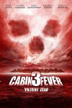 Cabin Fever 3 Patient Zero Poster Cabin Fever 3 Patient Zero 2014