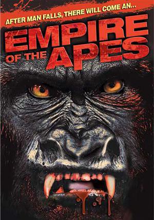 Empire Of The Apes Poster Empire Of The Apes 2013