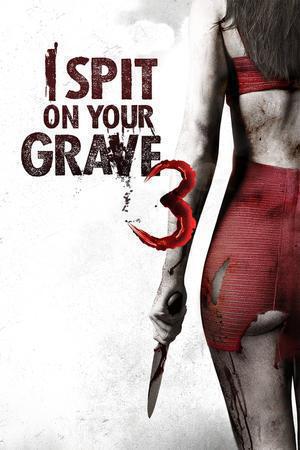 I Spit On Your Grave: Vengeance Is Mine Poster I Spit On Your Grave: Vengeance Is Mine 2015