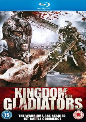 Kingdom Of Gladiators Poster Kingdom Of Gladiators 2011