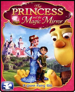 The Princess And The Magic Mirror Poster The Princess And The Magic Mirror 2014