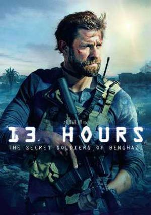 13 Hours: The Secret Soldiers Of Benghazi Poster 13 Hours: The Secret Soldiers Of Benghazi 2016