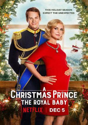A Christmas Prince The Royal Baby Poster A Christmas Prince The Royal Baby 2019