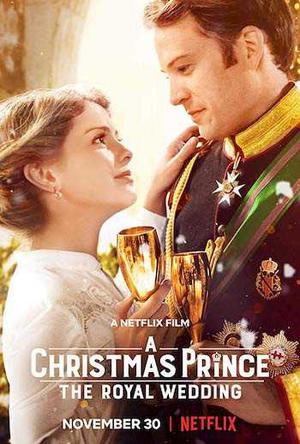 A Christmas Prince The Royal Wedding Poster A Christmas Prince The Royal Wedding 2018