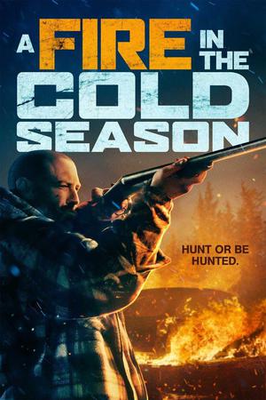 A Fire In The Cold Season Poster A Fire In The Cold Season 2020