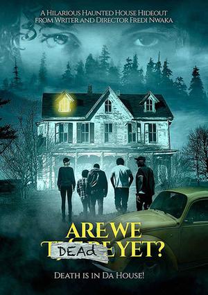 Are We Dead Yet Poster Are We Dead Yet 2020