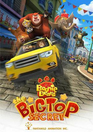 Boonie Bears The Big Top Secret Poster Boonie Bears The Big Top Secret 2016