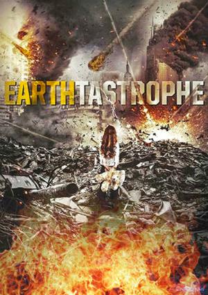 Earthtastrophe Poster Earthtastrophe 2016