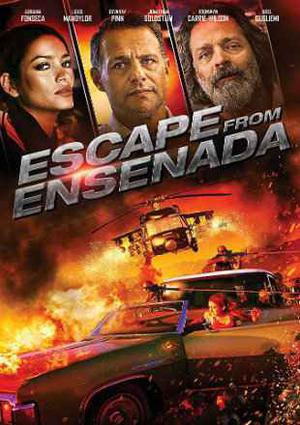 Escape From Ensenada Poster Escape From Ensenada 2017