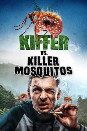 Kiffer Vs Killer Mosquitos Poster Kiffer Vs Killer Mosquitos 2018