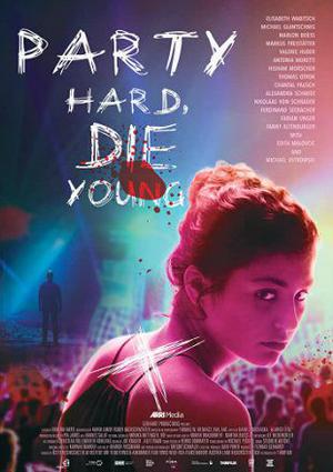 Party Hard Die Young Poster Party Hard Die Young 2018