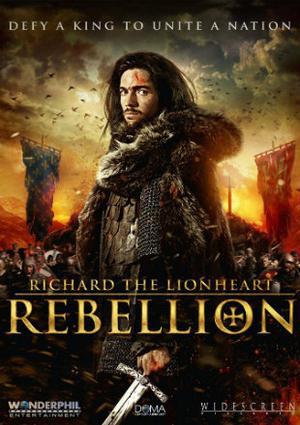 Richard The Lionheart Rebellion Poster Richard The Lionheart Rebellion 2015