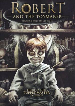 Robert And The Toymaker Poster Robert And The Toymaker 2017