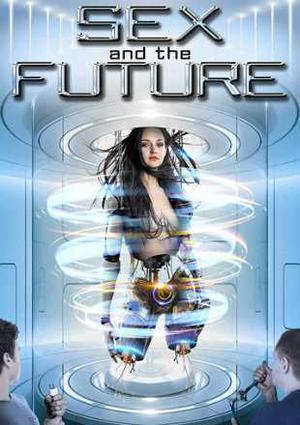 Sex And The Future Poster Sex And The Future 2020