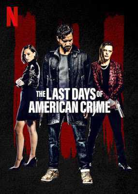 The Last Days Of American Crime Poster The Last Days Of American Crime 2020