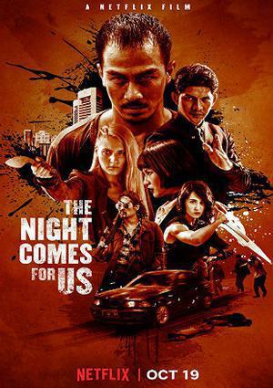The Night Comes For Us Poster The Night Comes For Us 2018 Netflix