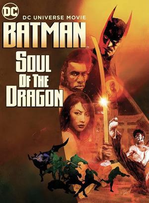 Batman: Soul Of The Dragon Poster Batman: Soul Of The Dragon 2021