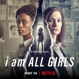 I Am All Girls Poster I Am All Girls 2021 Netflix