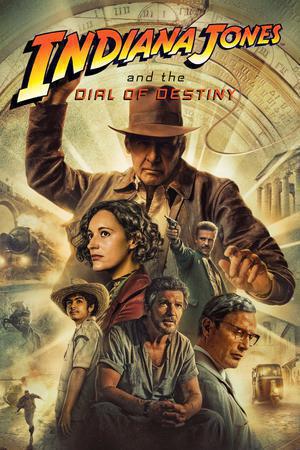 Indiana Jones And The Dial Of Destiny Poster Indiana Jones And The Dial Of Destiny 2023