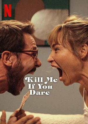 Kill Me If You Dare Poster Kill Me If You Dare 2024 Netflix