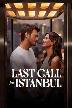 Last Call For Istanbul Poster Last Call For Istanbul 2023 Netflix