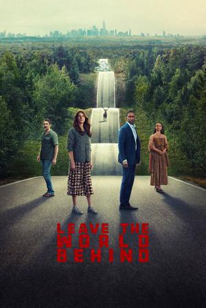 Leave The World Behind Poster Leave The World Behind 2023 Netflix
