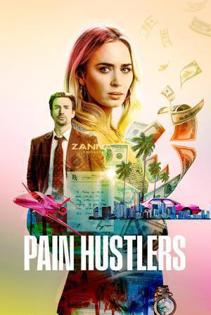 Pain Hustlers Poster Pain Hustlers 2023 Netflix